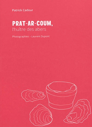 Prat-ar-Coum : l'huître des abers - Patrick Cadour