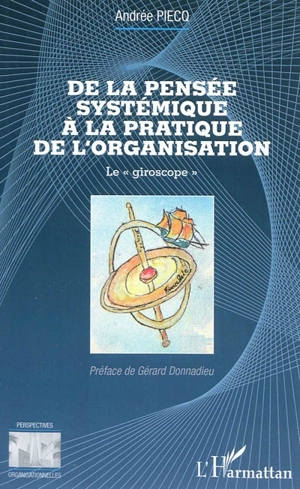 De la pensée systémique à la pratique de l'organisation : le giroscope - Andrée Piecq