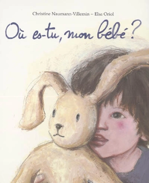 Où es-tu, mon bébé ? - Christine Naumann-Villemin