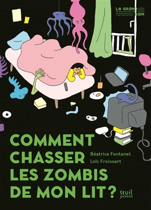 Comment chasser les zombis de mon lit ? - Béatrice Fontanel