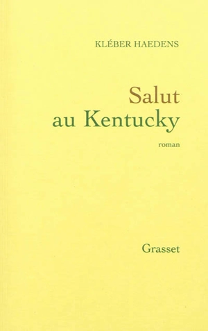 Salut au Kentucky - Kléber Haedens