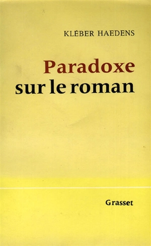 Paradoxe sur le roman - Kléber Haedens