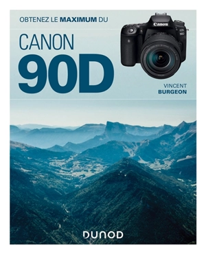 Obtenez le maximum du Canon 90D - Vincent Burgeon