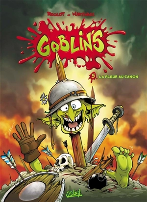 Goblin's. Vol. 5. La fleur au canon - Tristan Roulot