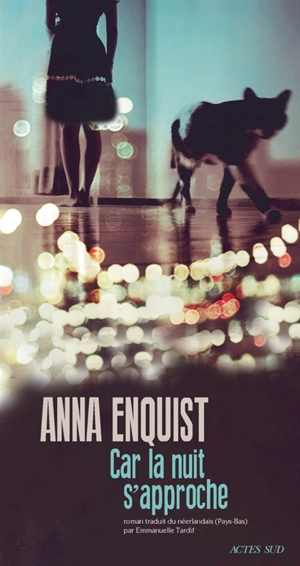 Car la nuit s'approche - Anna Enquist