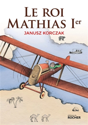 Le roi Mathias Ier - Janusz Korczak