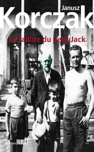 La faillite du petit Jack - Janusz Korczak