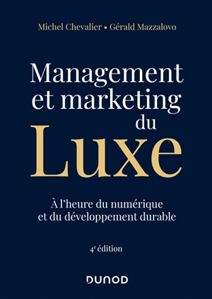 Management et marketing du luxe : à l'heure du numérique et du développement durable - Michel Chevalier