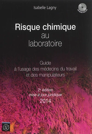 Risque chimique au laboratoire : guide à l'usage des médecins du travail et des manipulateurs - Isabelle Lagny