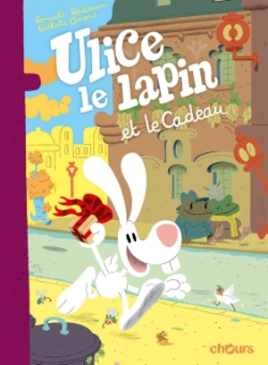 Ulice le lapin. Ulice le lapin et le cadeau - Nathalie Omond