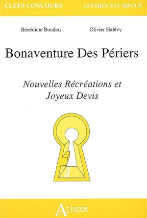 Bonaventure des Périers, Nouvelles récréations et joyeux devis - Bénédicte Boudou