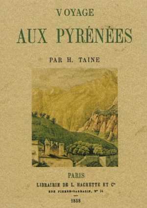 Voyage aux Pyrénées - Hippolyte-Adolphe Taine