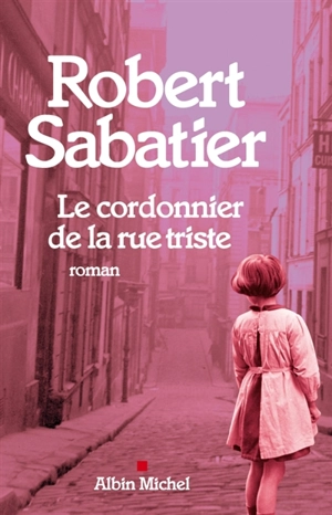 Le cordonnier de la rue triste - Robert Sabatier