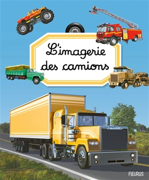 L'imagerie des camions - Emilie Beaumont