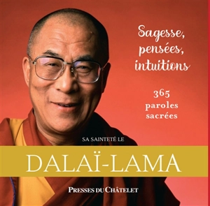 Sagesse, pensées, intuitions : 365 paroles sacrées - Dalaï-lama 14