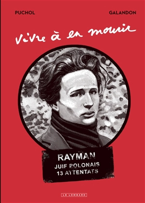 Vivre à en mourir - Laurent Galandon