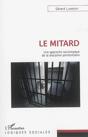 Le mitard : une approche sociologique de la discipline pénitentiaire - Gérard Lambert