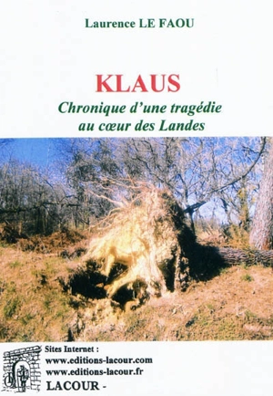 Klaus : chronique d'une tragédie au coeur des Landes - Laurence Le Faou