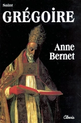 Saint Grégoire le Grand - Anne Bernet