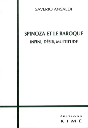 Spinoza et le baroque : infini, désir, multitude - Saverio Ansaldi