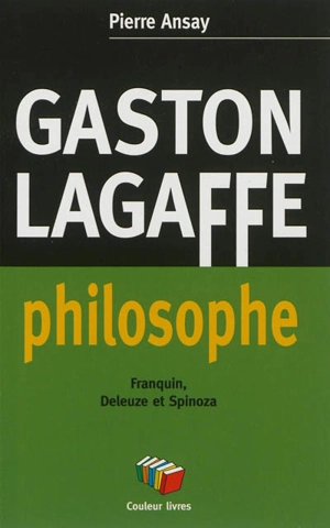 Gaston Lagaffe philosophe : petit traité sur la philosophie de la résistance : Franquin, Deleuze et Spinoza - Pierre Ansay