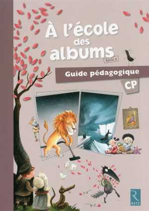 A l'école des albums CP : série 2 : guide pédagogique et CD-ROM - Sylvie Girard