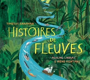 Histoires de fleuves - Timothy Knapman