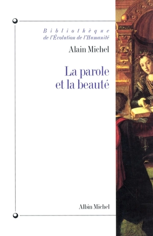 La Parole et la beauté : rhétorique et esthétique dans la tradition occidentale - Alain Michel