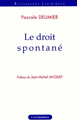 Le droit spontané - Pascale Deumier