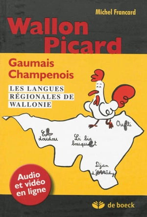 Wallons, picard, gaumais, champenois : les langues régionales de Wallonie - Michel Francard