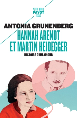 Hannah Arendt et Martin Heidegger : histoire d'un amour - Antonia Grunenberg