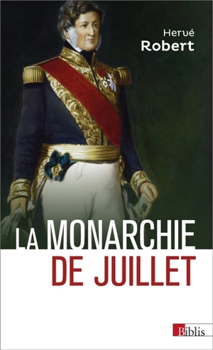 La monarchie de Juillet - Hervé Robert