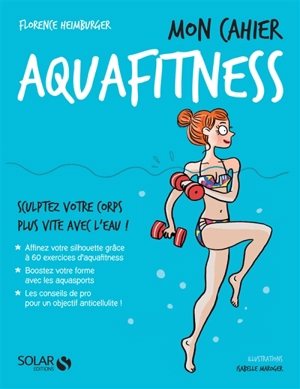 Mon cahier aquafitness - Florence Heimburger