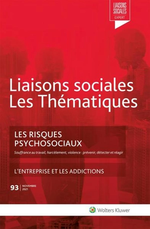 Liaisons sociales. Les thématiques, n° 93. Les risques psychosociaux : souffrance au travail, harcèlement, violence : prévenir, détecter et réagir - Luc de Montvalon