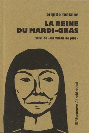 La reine du mardi-gras. Un vitrail de plus - Brigitte Fontaine