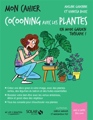 Mon cahier cocooning avec les plantes : en mode garden thérapie ! - Adeline Gadenne