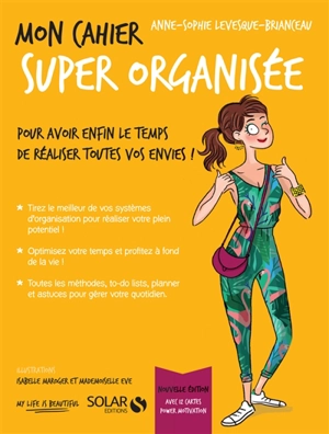 Mon cahier super organisée : pour avoir enfin le temps de réaliser toutes vos envies ! - Anne-Sophie Levesque-Brianceau