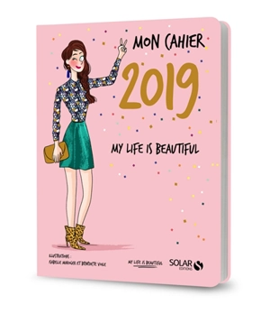 Mon cahier 2019 my life is beautiful - Mylifeisbeautiful