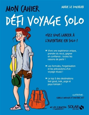 Mon cahier défi voyage solo : osez vous lancer à l'aventure en solo ! - Marie Le Douaran