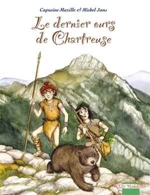 Le dernier ours de Chartreuse - Michel Jans