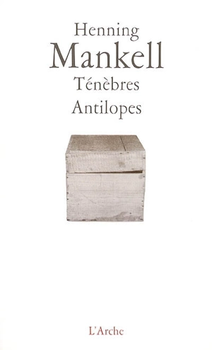 Ténèbres. Antilopes - Henning Mankell