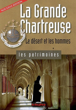 La Grande Chartreuse : le désert et les hommes - Chantal Spillemaecker