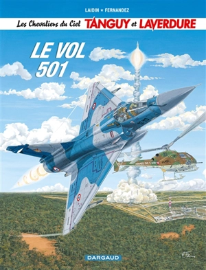 Les chevaliers du ciel Tanguy et Laverdure. Vol. 3. Le vol 501 - Jean-Claude Laidin