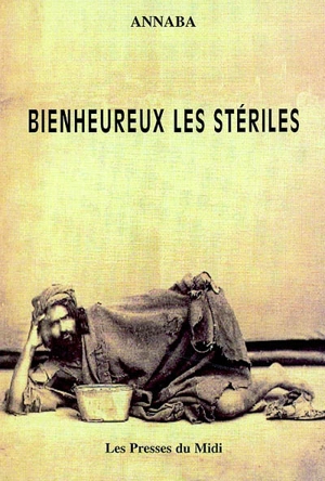 Bienheureux les stériles - Philippe Annaba