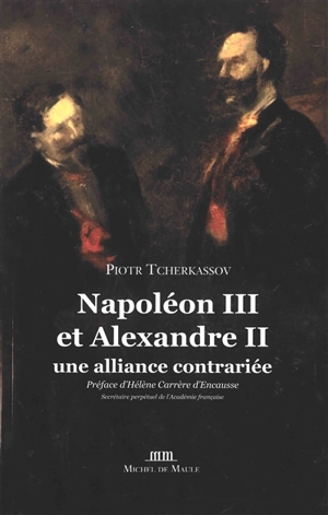 Napoléon III et Alexandre II : une alliance contrariée - Petr Petrovitch Tcherkasov
