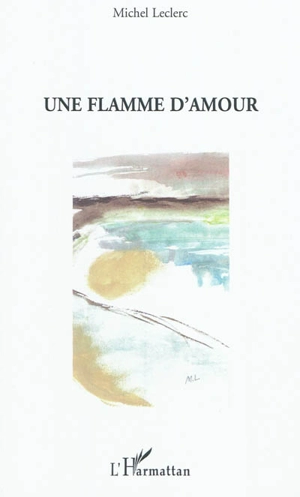 Une flamme d'amour - Michel Leclerc