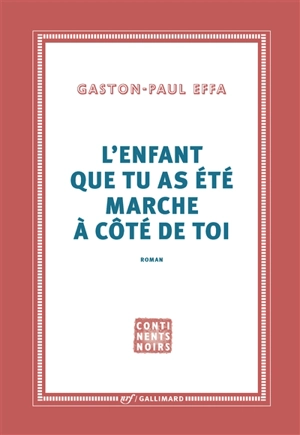 L'enfant que tu as été marche à côté de toi - Gaston-Paul Effa