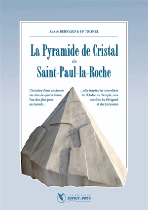 La pyramide de cristal de Saint-Paul-la-Roche - Alain Bernard