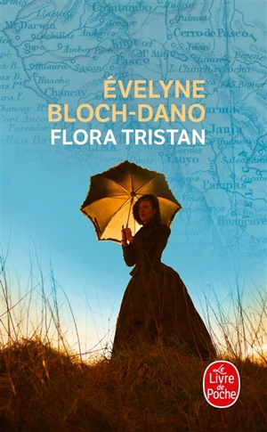 Flora Tristan : une femme libre - Evelyne Bloch-Dano