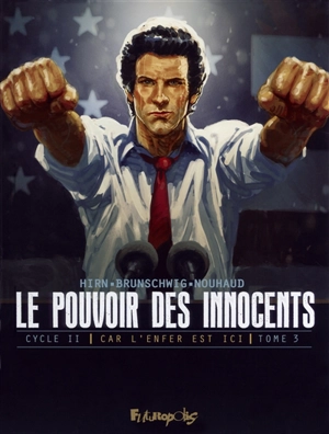 Le pouvoir des innocents, cycle II. Car l'enfer est ici. Vol. 3. 4 millions de voix - Luc Brunschwig